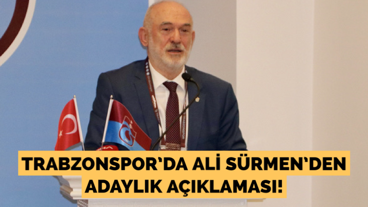 Trabzonspor’da Ali Sürmen’den adaylık açıklaması