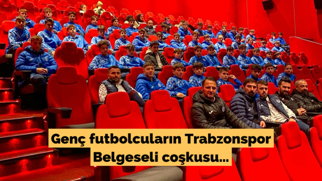 Genç futbolcuların Trabzonspor Belgeseli coşkusu