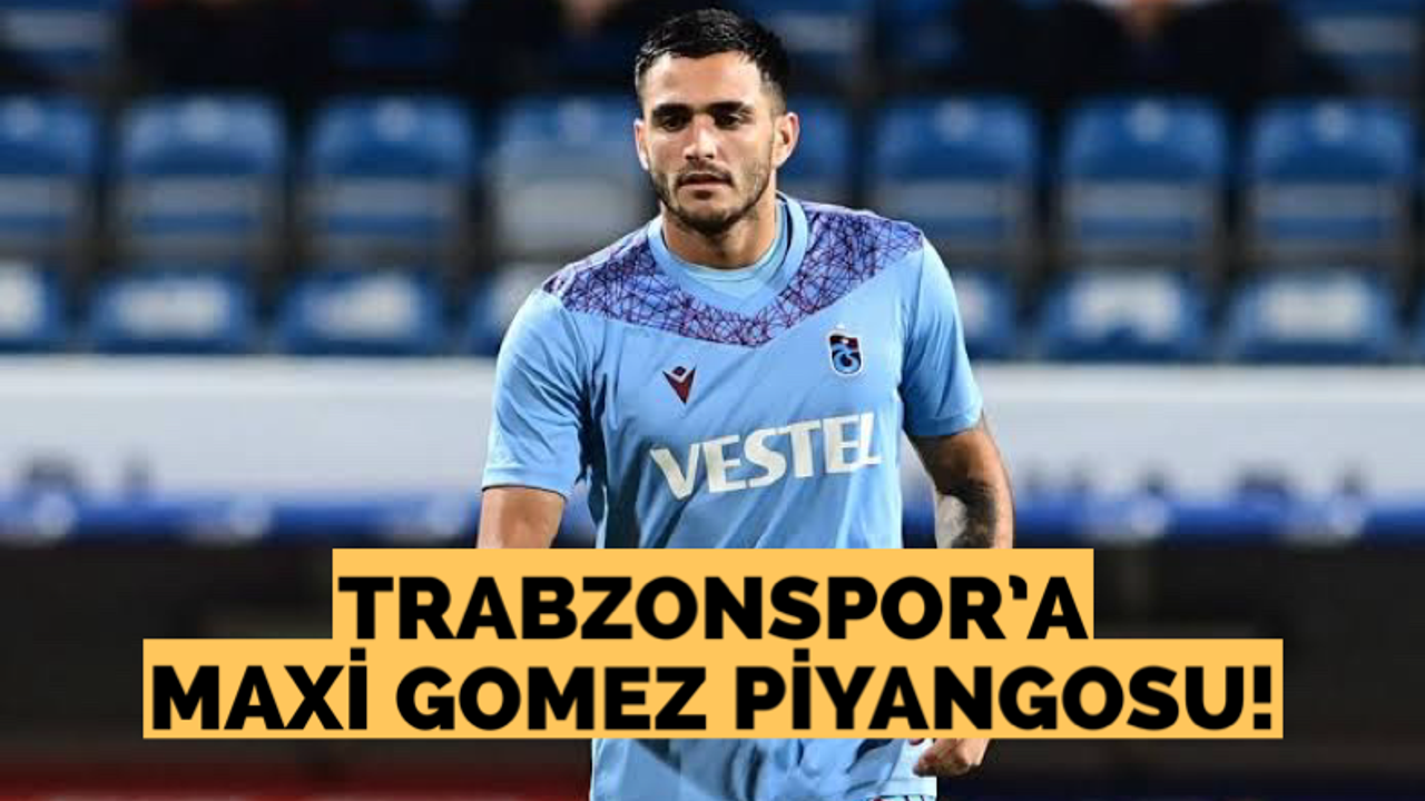 Trabzonspor’a Maxi Gomez piyangosu