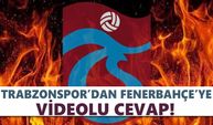 Trabzonspor’dan Fenerbahçe’ye videolu cevap!