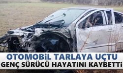 Otomobil tarlaya uçtu, genç sürücü öldü