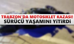 Trabzon'da motosiklet kazası! 1 ölü