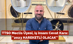 Cevat Kara: “2023 hareketli olacak”