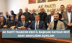 AK Parti Trabzon eski İl Başkanı Haydar Revi, milletvekili aday adaylığını açıkladı