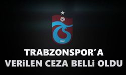 Trabzonspor'a verilen ceza belli oldu