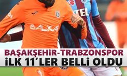 Başakşehir - Trabzonspor maçının ilk 11'leri!