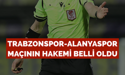 Trabzonspor-Alanyaspor maçının hakemi açıklandı
