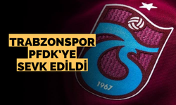 Trabzonspor PFDK’ye sevk edildi