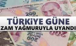 Türkiye güne zam yağmuruyla uyandı!