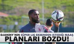 Djaniny’nin istediği maaş planları bozdu!