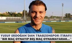 Yusuf Erdoğan'dan Trabzonspor itirafı! "Bir maç oynayıp beş maç oynamayarak..."