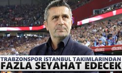 Trabzonspor İstanbul takımlarından fazla seyahat edecek