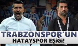 Trabzonspor'un Hatayspor eşiği!