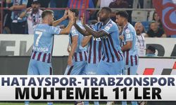 Hatayspor - Trabzonspor maçı muhtemel 11'leri