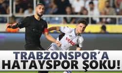 Trabzonspor'a Hatayspor şoku!