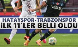 Hatayspor - Trabzonspor maçı ilk 11'leri