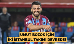 Umut Bozok için iki İstanbul takımı devrede!