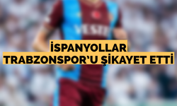 İspanyollar Trabzonspor'u şikayet etti