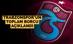 Trabzonspor’un toplam borcu açıklandı