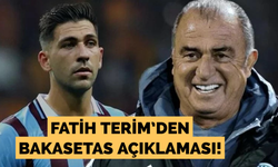 Fatih Terim'den Bakasetas açıklaması geldi