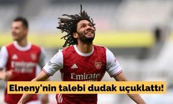 Elneny'nin talebi dudak uçuklattı!