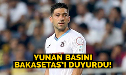 Yunan basını Bakasetas'ı duyurdu!