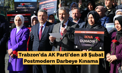 Trabzon’da AK Parti'den 28 Şubat Postmodern Darbeye Kınama