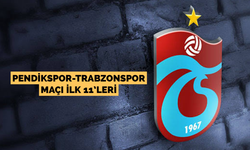 Pendikspor-Trabzonspor maçı ilk 11’leri