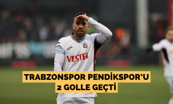 Trabzonspor Pendikspor’u 2 golle geçti