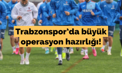 Trabzonspor'da büyük operasyon hazırlığı!