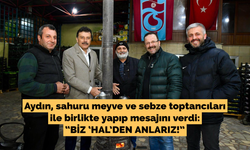 Aydın, sahuru meyve ve sebze toptancıları ile birlikte yaptı