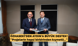 Özhaseki’den Aydın’a büyük destek