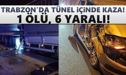 Trabzon'da tünelde içinde kaza! Ölü ve yaralılar var