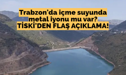 Trabzon'da içme suyunda metal iyonu mu var? Açıklama geldi