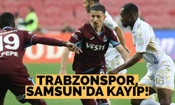 Trabzonspor Samsun’da kayıp