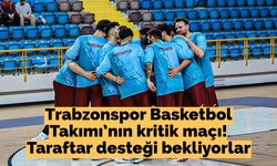 Trabzonspor Basketbol Takımı taraftar desteği bekliyor