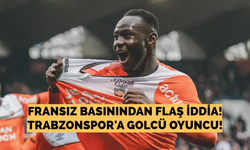 Fransız basınından flaş iddia! Trabzonspor’a golcü oyuncu