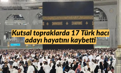 Kutsal topraklarda 17 Türk hacı adayı hayatını kaybetti