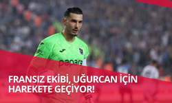 Fransız ekibi Uğurcan için harekete geçiyor