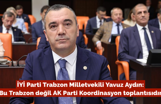 Yavuz Aydın: “Bu Trabzon değil AK Parti Koordinasyon toplantısıdır”