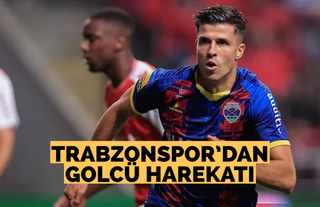 Trabzonspor’dan golcü harekatı
