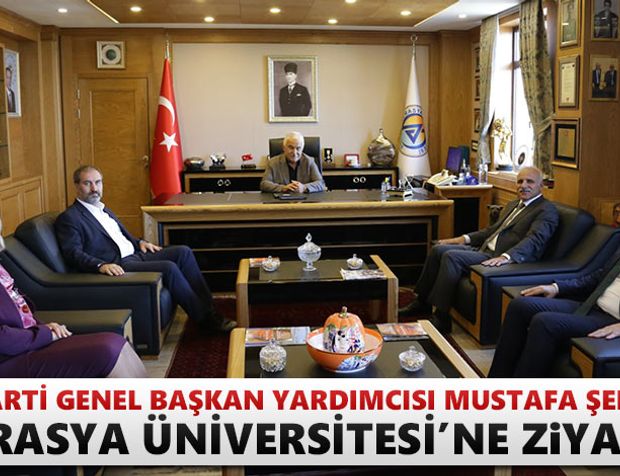 Mustafa Şen’den Avrasya Üniversitesi’ne ziyaret