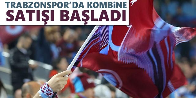 Trabzonspor'da kombine satışı başladı