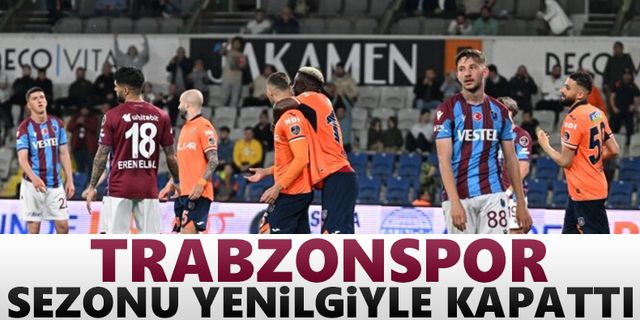 Trabzonspor, sezonu yenilgiyle kapattı