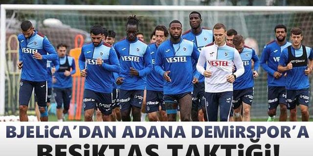 Bjelica'dan Adana Demirspor'a Beşiktaş taktiği!