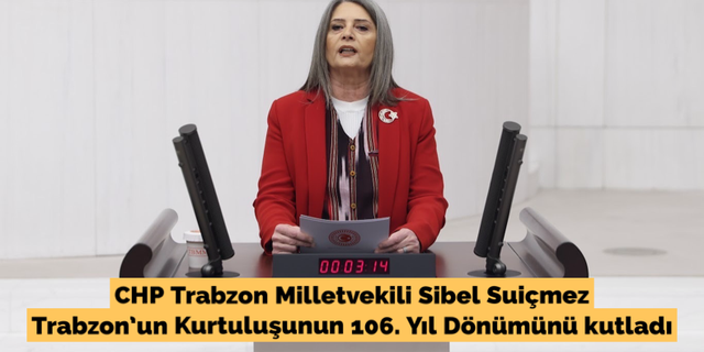 Sibel Suiçmez Trabzon'un Kurtuluşunun 106. Yıl Dönümünü kutladı
