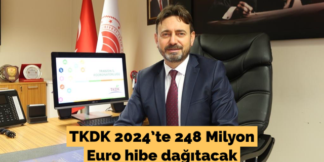 TKDK 2024’te 248 Milyon Euro hibe dağıtacak