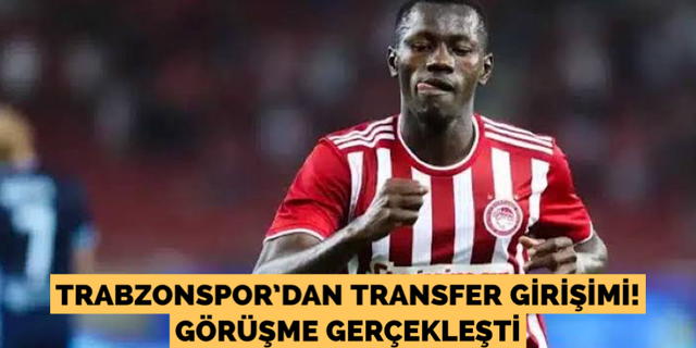 Trabzonspor’dan transfer girişimi! Görüşme gerçekleşti