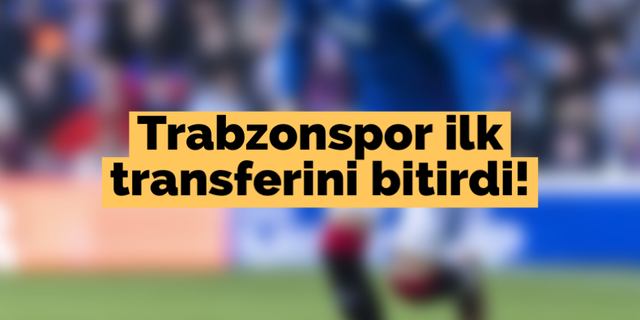Trabzonspor ilk transferini bitirdi!