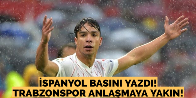 İspanyol basını yazdı! Trabzonspor anlaşmaya yakın